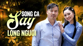 SAY LÒNG NGƯỜI Với Tiếng Hát Ngọt Ngào Của Cặp Đôi Được Yêu Thích Nhất Hiện Nay - Nhạc Vàng Song Ca