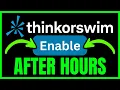 How To ENABLE AFTER HOURS Trading On ThinkorSwim QUICK EASY 2026