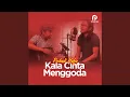 Download Lagu Kala Cinta Menggoda