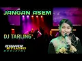 Download Lagu JANGAN ASEM - DIAN ANIC // DJ TARLING REMIX