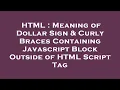 HTML Meaning of Dollar Sign Curly Braces Containing Javascript Block Outside of HTML Script Tag