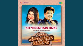 kitni bechain hoke super jhankar beats