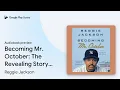 Becoming Mr October The Revealing Story of by Reggie Jackson book