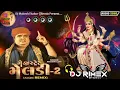 Lagu Pravin Luni Dasi dhol mix Magistrate Meldi - 2 (Dakla Remix) New gujarati Song 2025 dj mukesh thakor