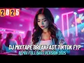 Lagu DJ BREAKBEAT MIXTAPE TIKTOK FYP 2025