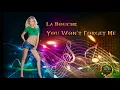 Lagu La Bouche💢You Won't Forget Me (extended version)💢Romeo B 💢
