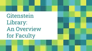 Gitenstein Library An Overview for Faculty