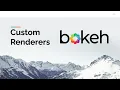 Bokeh Custom Renderer