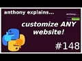 customize ANY website beginner - intermediate anthony explains