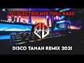Download Lagu Dj Electro Mix (FULL BASS) Disco Tanah Remix 2021