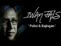 Download Lagu Iwan Fals - Polisi \u0026 Bajingan || Full Lirik || Lagu Non Komersil