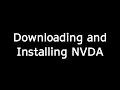 Downloading and Installing NVDA the free Screen Reader