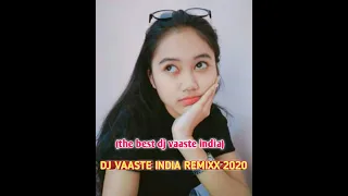 dj vaaste india remixx 2020 full bass