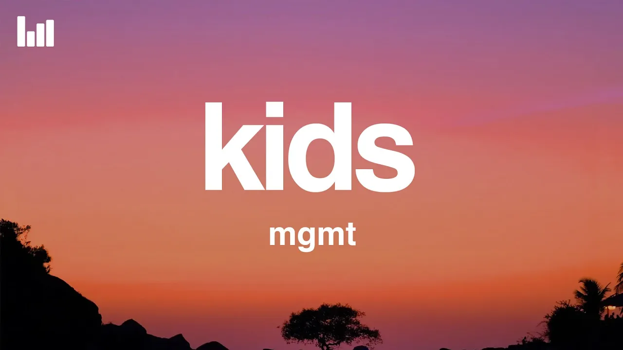 MGMT - Kids (Lyrics) MGMT - Kids (Lyrics)