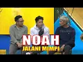Download Lagu [FULL] NOAH JALANI MIMPI | OKAY BOS (05/08/20)