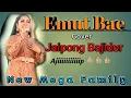 Download Lagu EMUT BAE - HETTY KOES ENDANG | JAIPONG BAJIDOR COVER BY NEW MEGA FAMILY