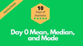 HackerRank Day 0 Mean Median and Mode problem solution in Python 10 Days of Statistics