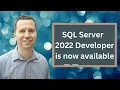 SQL Server 2022 Developer edition is now available