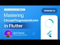 Episode 15 Circular Progress Indicator Season 1 Exploring Common Widgets