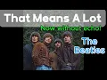 Lagu The Beatles - That Means A Lot | NO ECHO!