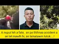 Lagu A nupui leh a fapa phurtu Car accident ah a thi !! A Puzawn leh Pizawn ten hliam an tuar.