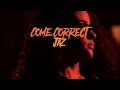 Download Lagu Jaz - Come Correct (Official Music Video)