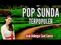 Download Lagu LAGU POP SUNDA TERPOPULER 2025, ENAK DI DENGAR SAAT SANTAI