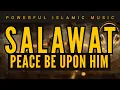 Lagu Healing Islamic Music | Send Blessings Upon Muhammad | Salawat of Love and Light