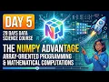 Day 5 The NumPy Advantage - Array-Oriented Programming Mathematical Computations