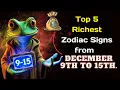 Top 5 Richest Zodiac Signs from December 9th to 15th