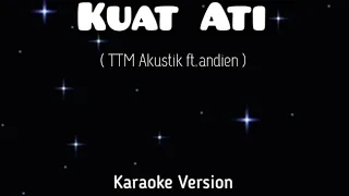 Download Kuat Ati - TTM Akustik ft Andien | Karaoke + Lirik MP3