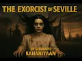 Download Lagu The Exorcist of Seville || Real Horror Stories || Real Scary Stories || Real Creepy Stories ||
