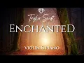 Download Lagu Taylor Swift - ENCHANTED (Wedding Version) | Violin \u0026 Piano + Sheet Music