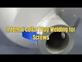The Importance of Internal Collar Plug Welding for Screws