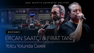 Fırat Tanış Ercan Saatçi Yolcu Yolunda Gerek Çok Akustik Bostancı Konseri 