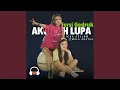 Download Lagu Aku Dah Lupa
