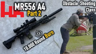 HK MR556 A4 10k burn - Negotiating Obstacles & Recoil with a scoped carbine / SPR [Ep.2] 🔥