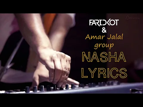 Download MP3 Nasha (Official Lyric Video)  | Faridkot & Amar Jalal Group | Equals Sessions