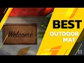 Best Outdoor Mat in 2022 - Exclusive Guide by Editor
