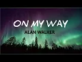 Download Lagu Alan Walker - ON MY WAY  (Lirik Lagu Dan Terjemahan BAHASA INDONESIA)