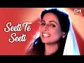 Download Lagu SEETI TE SEETI - Punjabi Dance Song | Kamaljit Neeru | 90's Superhit Punjabi Songs