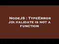 NodeJS TypeError Joi validate is not a function