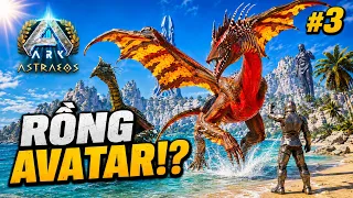 ARK Astraeos #3 – Thuần Hóa Drakara | Loài Rồng Giống Hệt Trong Avatar!