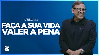 Série Frutificar | Faça a Sua Vida Valer a Pena // Abe Huber