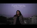 Lagu Farki Herda - Swoopna Suman (Official M/V)