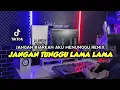 Lagu DJ JANGAN TUNGGU LAMA LAMA BREAKBEAT VIRAL TIKTOK TERBARU 2026