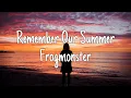 Download Lagu ◆FrogMonster -《Remember Our Summer 我們的盛夏》Lyrics 中英歌詞翻譯◆ #音樂 #歌詞翻譯 #music #rememberoursummer