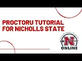 ProctorU Tutorial for Nicholls State University