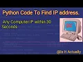 How to find IP address of a computer using python code Python code to find the IP address of a lapi