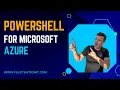 Powershell for Microsoft Azure
